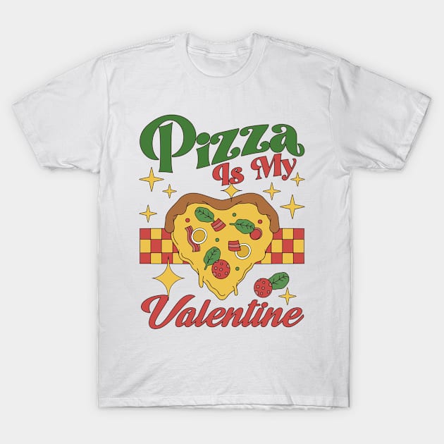 Retro Funny Valentines Day Pizza Is My Valentine Pizza Lover T-Shirt by artbooming